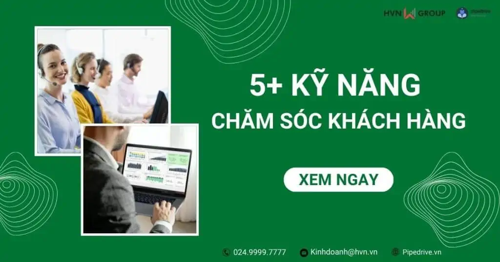 Tổng hợp 5+ kỹ năng chăm sóc khách hàng đỉnh cao 8 kỹ năng chăm sóc khách hàng
