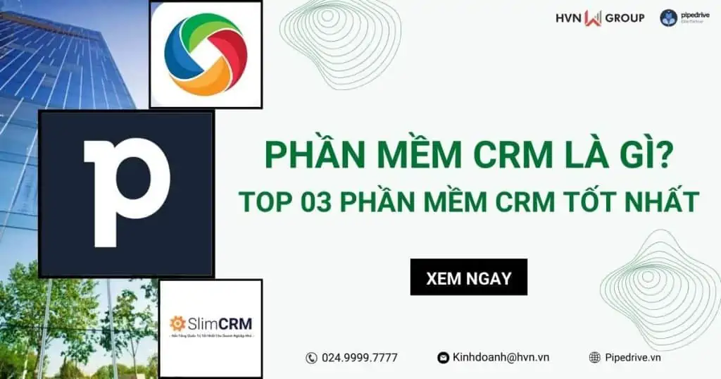 Phần mềm CRM là gì? TOP 3 phần mềm CRM tốt nhất Việt Nam 1 phần mềm crm