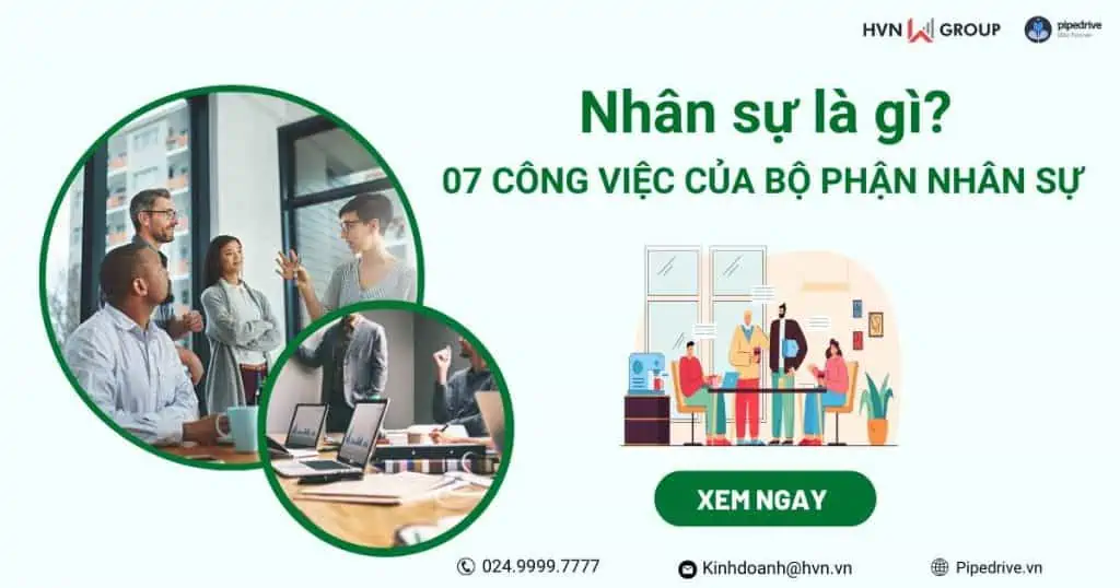 Nhân sự là gì? 07 công việc mà bộ phận nhân sự phải đảm nhiệm 6 công việc của bộ phận nhân sự