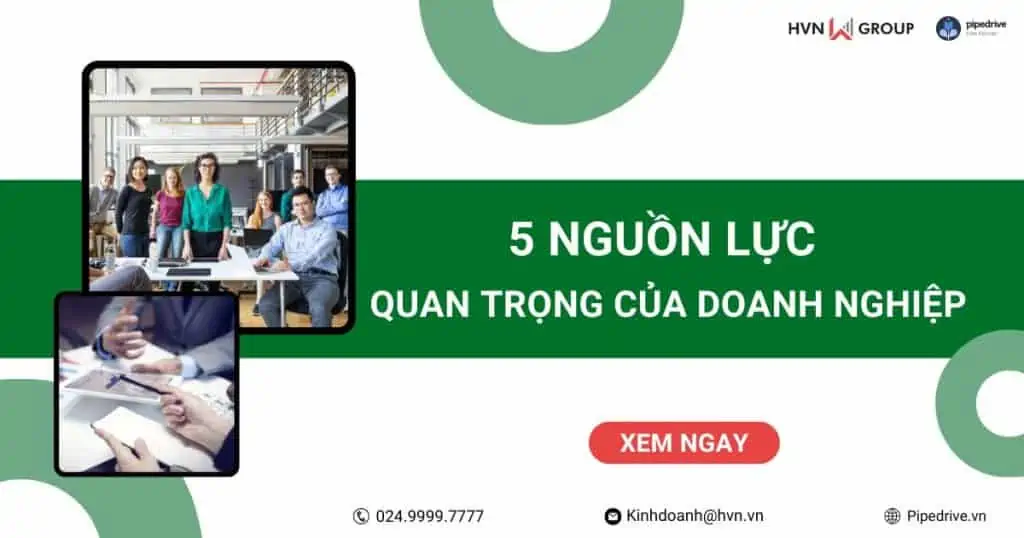 Tổng hợp 5 nguồn lực quan trọng nhất của doanh nghiệp 7 nguồn lực của doanh nghiệp