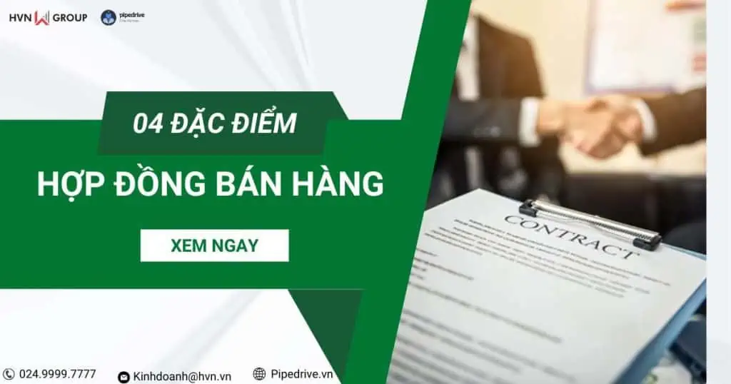 04 đặc điểm của hợp đồng bán hàng doanh nghiệp 6 đặc điểm của hợp đồng bán hàng