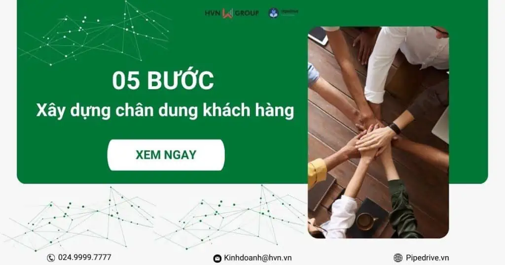 05 bước xây dựng chân dung khách hàng doanh nghiệp hiệu quả 7 xây dựng chân dung khách hàng